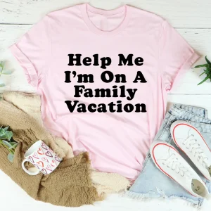 Help Me Im On A Family Vacation Tee